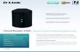 Dual Band performance – up to 750Mbps for streaming HD ...content.us.dlink.com/wp-content/uploads/2015/10/... · DIR-L Cloud Router 2500. Package Contents • Cloud Router 2500