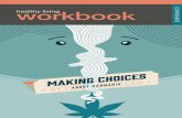 healthy living workbook...1 PART ONE healthy living workbook You may find this workbook helpful by using it on your own. You can also use it with the guidance of a health care professional.