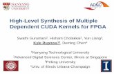 High-Level Synthesis of Multiple Dependent CUDA …High-Level Synthesis of Multiple Dependent CUDA Kernels for FPGA Swathi Gurumani2, Hisham Cholakkai2, Yun Liang3, Kyle Rupnow12,