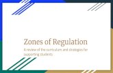 Zones of Regulation - xMinds 2019 PPT...Zones of Regulation is a curriculum to support self-regulation and emotional control. Aims to support students in “consciously regulating