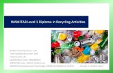 WAMITAB Level 1 Diploma in Recycling Activities · WAMITAB Code: GROC1 (Collection), GRORP1 (Reception and Processing), GROWE1/GROWEC1 (WEEE) Version 5, October 2017 WAMITAB Level