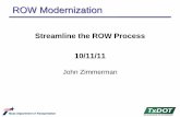 ROW Modernization · 2017-01-04 · Reduce cycle time by 25% for ROW and Utility process. 3. 90% of the ROW and Utility submissions are approved on the 1st submission . ... steps