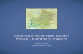Colorado River Risk Study: Phase I Summary Report · Colorado River Risk Study – Phase I Summary Report 4 I. Introduction Background The Colorado River Basin is in the midst of