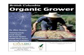 British Columbia Organic Grower · 2014-12-23 · British Columbia. BC Organic Grower is published quarterly by COABC. Subscriptions can be made online at: We welcome letters to the