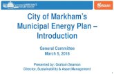 City of Markham’s Municipal Energy Plan – Introduction€¦ · conservation & efficiency, renewable energy, zero emission vehicles and planning policies to guide our community