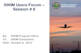 SWIM Users Forum – Federal Aviation Session # 8 · 2015-10-08  · Federal Aviation 3 Administration SWIM User's Forum #8- October 8, 2015 Agenda • User Forum Overview • ASD