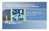 Practical Strategies and Guidelines for Conducting …...Practical Strategies and Guidelines for Conducting Literature Reviews in Research David L. DuBois, Ph.D. Professor of Community