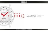 YOUR ETIQUS TIMEPIECE INSTRUCTION GUIDE · timepiece. Please don’t attempt to wind the timepiece in the locked position. The Swiss quartz movement is powered by a battery which
