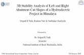 3D Stability Analysis of Left and Right Abutment cut ...itasca-downloads.s3.amazonaws.com/documents/Itasca... · Sripad R Naik, Roshan Nair & Sudhakar Kadiyala Dr. Sripad R Naik Scientist
