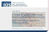Critique of Spatial Information Information for Spatial Criticism · 2019-05-14 · REIRES Workshop on Digital Humanities, IEG Mainz, 23.01.2019 Critique of Spatial Information –