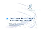 Searching Using Different Classification Systems · The primary purpose of classification systems is to facilitate the searching and retrieving of patent documents by patent offices