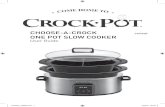 CHOOSE-A-CROCK ONE POT SLOW COOKER · Pot roasts and corned meats should be barely covered with liquid. •not use oven bags in your one po t Do cooker. •foods can be placed in