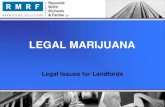 LEGAL MARIJUANA - albertalandlord.org · •Suggested Term: Marijuana Production Prohibition on the Production of Marijuana In consideration of the nuisance smells, the property damage