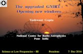 The upgraded GMRT : Opening new windows · Plan of today's presentation Upgrading the GMRT – goals and plans Developments & current status of different aspects of the uGMRT ...