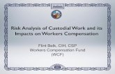 Risk Analysis of Custodial Work and its Impacts on Workers ... · Flint Belk, CIH, CSP Workers Compensation Fund (WCF) Note: Workers Compensation Regulations may vary from state to