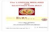 The LONDON MIDLAND and SCOTTISH RAILWAY · the larger constituents (London & North Western, Midland, Lancashire & Yorkshire, Caledonian, Glasgow and South Western) employed a Signal