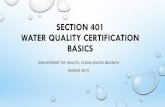 SECTION 401 WATER QUALITY CERTIFICATION …...2019/03/28  · • A Section 401 WQC is required if your project/activity: 1) Requires a federal permit, license, certificate, approval,