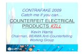 COUNTERFEIT ELECTRICAL PRODUCTS KILLmain-systems.co.uk/beama anticounterfeit.pdf · 2019-08-11 · COUNTERFEIT ELECTRICAL PRODUCTS KILL Kevin Harris Chairman, BEAMA Anti-Counterfeiting