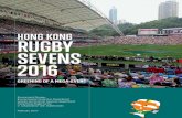 HONG KONG RUGBY SEVENS 2016 · 2019-09-06 · 2 2 Introduction The Hong Kong Rugby Sevens (R7) is a mega international sporting event that has a great brand. R7 2016 was held at the