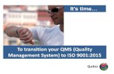 Qudos ISO Transition Workshop Main Pres€¦ · Source: ISO document N1223 - Transition Planning Guidance for ISO 9001:2015 *Check with your certification body or registrar –some