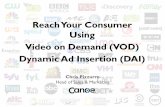Reach Your Consumer Using Video on Demand …files.constantcontact.com/c54e21df501/43fa7047-b4c6-42b5...•% of Inventory goes to MVPD for Local sales •Sold on CPM Benefits of VOD