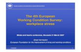 The 4th European Working Condition Survey: workplace stress€¦ · 17/05/2007 2 About the European Working Conditions survey(s) z1991 – prototype questionnaire. EU-12. 20 questions.