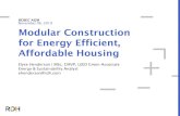 Modular Construction for Energy Efficient, Affordable HousingModular Passive House enclosure details R-40 walls with 6” exterior insulation Critical barriers are at the sheathing