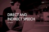 DIRECT AND INDIRECT SPEECH - Centenary Secondary School€¦ · Direct Speech B. Indirect Speech also known as the Reported Speech. We use reported speech when we want to tell someone