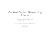 Content-CentricNetworkingCentric Networking -TutorialC0%CC%BA%B4... · 2012-03-20 · • IP (Internet Protocol) ... Telephony Interconnecting wires HTTP, audio, video streams KRNet2011