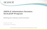 ARPA-E Information Session: SCALEUP Program · 2/24/2020  · We look forward to hearing from you! ‣Please submit your questions during the presentation! – Chat your questions
