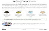 Making Mud Bricks - manorprimary.com Mud... · for smaller bricks. Cut off the bottom of a plastic milk carton to make a larger brick. Or, build your own brick mould using cardboard