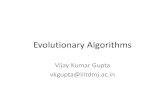 Evolutionary Algorithms - IIITDM Jict.iiitdmj.ac.in/downloads/scpser_course-m/Lecture... · Evolutionary Algorithms Vijay Kumar Gupta vkgupta@iiitdmj.ac.in . Evolution • Evolution