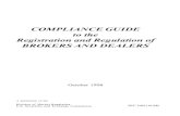 COMPLIANCE GUIDE to the Registration and Regulation of ... · to the Registration and Regulation of BROKERS AND DEALERS TABLE OF CONTENTS I. Introduction II. Who is Required to Register