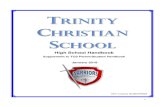 High School Handbook - Amazon S3...3 Trinity Christian School – Who we are Vision Statement: Trinity Christian School seeks to develop young people with the spiritual and academic