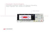 Keysight Technologies DSOX4USBSQ USB 2.0 Signal Quality Test … · 2014-11-18 · To test USB 2.0 hi-speed designs based on pre-compliance standards with the appropriate device or