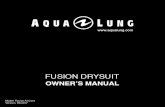 FUSION DRYSUIT · conversant. If diving in open water, consider using a shot line or the boat’s anchor line to control your ascent. 5. If diving with a buddy ensure that he/she