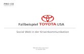 Fallbeispiel USA...•Enges Medienmonitoring Ergebnis für Social Media •14.000 Positivberichte –Toyota ist überrascht –Viele emotionale Postings: „Danke, Toyota“ –Dialoge