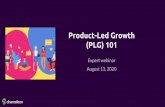 Product-Led Growth (PLG) 101€¦ · Dropbox was the OG of PLG (2008) An amazing referral program, which gave users generous storage, drove Dropbox’s adoption by creating a viral