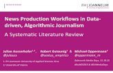 News Production Workflows in Data- driven, Algorithmic ...€¦ · News Production Workflows in Data-driven, Algorithmic Journalism A Systematic Literature Review Julian Ausserhofer1,2