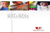 ONE DAY WELLNESS PROGRAM · and improve daily life. We have transformed the traditional physical to a one-day, head-to-toe evaluation. Instead of scheduling multiple-day appointments,