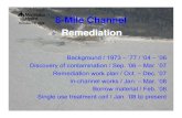 Eight-Mile Channel Clean-up · 8-Mile Channel Remediation Background / 1973 – ’77 / ’04 – ‘06 Discovery of contamination / Sep. ’06 – Mar. ‘07 Remediation work plan