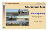 Georgetown WG 7 - 04-21-05 - FOR PRINTING...Georgetown Area 7 Upcoming Meetings Apr. 25, 2005: Milford Area Working Group Meeting No. 7 – 5:30 – 8:30 PM at Carlisle Fire Company,
