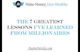 7 Lessons from Millionaires Opt-In - Austin Netzley · 3/7/2015  · and the CEO of your life! Nobody cares about your success more than you do. Don’t blame. It’s on you! direct