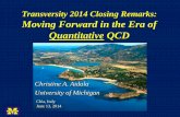 Transversity 2014 Closing Remarks: Moving Forward in the ... · distributions of partons in hadrons • Non-perturbative methods: – Lattice QCD less and less limited by computing
