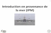 Introduction en provenance de la mer (IPM) · 2015. 11. 2. · 3 L’Introduction en provenance de la mer (l’IPM) •L’un des 4 types d’échanges réglementés par la CITES