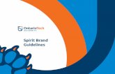 Spirit Brand Guidelines · Our Brand Name Ontario Tech University We’re a modern, nimble and technology-focused institution. Our brand name raises awareness of our strong reputation