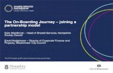 The On-Boarding Journey joining a partnership model Gary Westbrook â€“Head of Shared Services, Hampshire