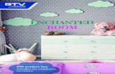 ENCHANTED ROOM - GTV · 2019. 5. 23. · WOULD YOUR CHILDREN CHOOSE? Child’s room is a land of dreams, where the little ... CROWN STAR CLOUD FLAMING HEART TWITT All little princesses
