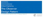 WS18-SE-16-Observer Design Pattern...The Observer Design Pattern Implementation Issues: Specifying Modiﬁcations of Interest • The normal addObserver(Observer) method is extended