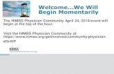 Welcome…We Will Begin Momentarily 24... · Welcome to the Physician Community Webinar Series Sponsored by the HIMSS Physician Community • A complimentary virtual event. • Covers